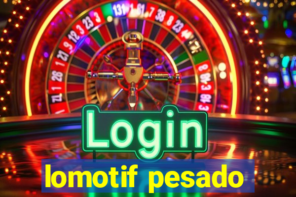 lomotif pesado